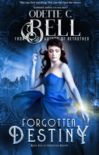 Odette C Bell [Bell, Odette C] — Forgotten Destiny 5