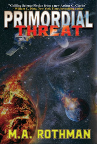 M.A. Rothman — Primordial Threat
