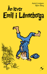 Astrid Lindgren — Än lever Emil i Lönneberga