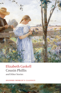 Elizabeth Gaskell — Cousin Phillis and Other Stories (Oxford World's Classics)
