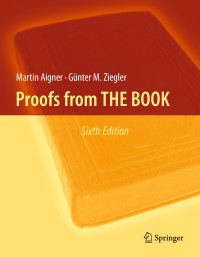 Martin Aigner, Günter M. Ziegler — Proofs from THE BOOK, Sixth Edition