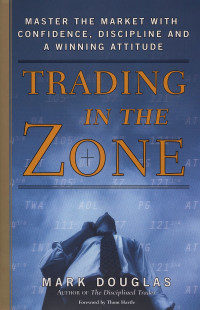 Mark J. Douglas — Trading in the Zone