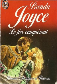 Brenda Joyce [Joyce, Brenda] — La Dynastie des De Warenne - 1 - Le fier conquérant