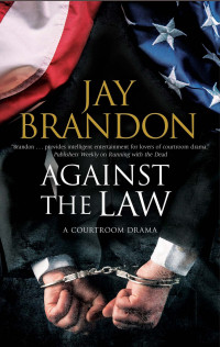 Jay Brandon [Brandon, Jay] — Against the Law