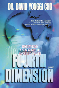 David Yonggi Cho [Cho, David Yonggi] — The Fourth Dimension