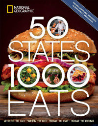 Joe Yogerst — 50 States, 1,000 Eats : Where to Go • When to Go • What to Eat • What to Drink