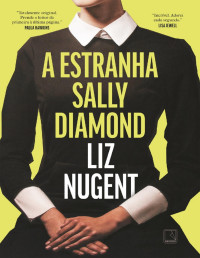 Liz Nugent — A estranha Sally Diamond