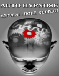 Pascal MARTIN — Auto-Hypnose, Cerveau : mode d’emploi