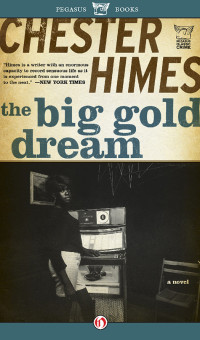 Chester Himes — The Big Gold Dream