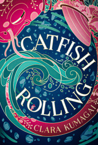 Clara Kumagai — Catfish Rolling