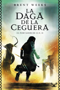 Brent Weeks [Brent Weeks] — La daga de la ceguera