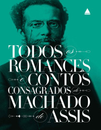 Machado de Assis [Assis, Machado de] — Box Todos os romances e contos consagrados de Machado de Assis