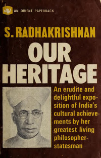 Radhakrishnan, S. (Sarvepalli), 1888-1975 — Our heritage
