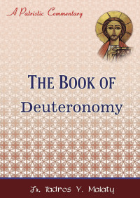 Fr. Tadros Y. Malaty — A Patristic Commentary: The Book of Deuteronomy