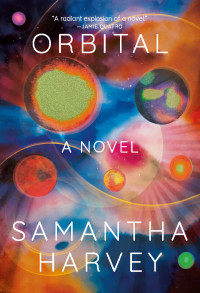 Samantha Harvey — Orbital