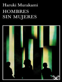 Haruki Murakami — Hombres sin Mujeres