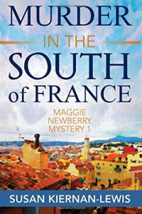 Susan Kiernan-Lewis [Kiernan-Lewis, Susan] — Murder in the South of France (LARGE PRINT): Book 1 of the Maggie Newberry Mysteries