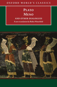 Plato — Meno & Other Dialogues (Oxford World's Classics)