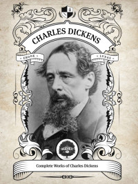Charles Dickens — The Complete Works of Charles Dickens (Illustrated, Inline Footnotes) (Classics Book 9)
