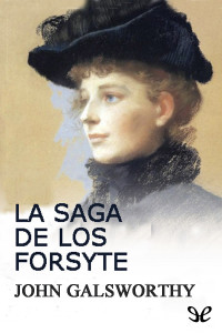 John Galsworthy — La saga de los Forsyte