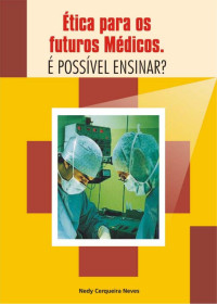 Nedy Cerqueira Neves — ética para os futuros médicos