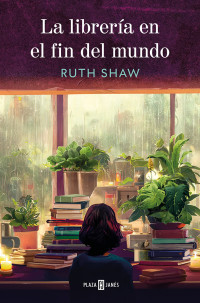 Ruth Shaw — La Librería en El Fin Del Mundo