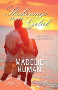 Madelie Human — Skakerings van geluk (Afrikaans Edition)