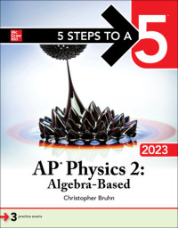 Christopher Bruhn — 5 Steps to a 5: AP Physics 2: Algebra-Based 2023 (5 Steps to a 5)