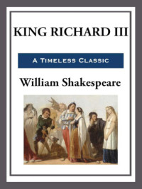 William Shakespeare — The Tragedy of King Richard the Third