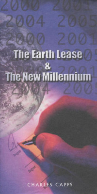 Charles Capps [Capps, Charles] — The Earth Lease & the New Millennium