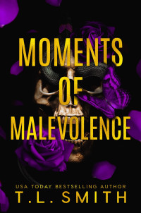 T. L. Smith — Moments of Malevolence