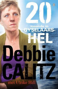 Debbie Calitz & Ulrike Hill [Calitz, Debbie & Hill, Ulrike] — 20 Maande Van Gyselaarshel