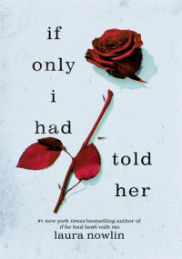Laura Nowlin — If Only I Had Told Her