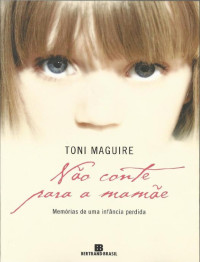 Toni McGuire [McGuire, Toni] — Não Conte Para a Mamãe