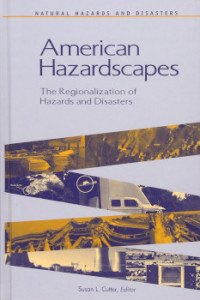 Susan L. Cutter — American Hazardscapes: The Regionalization of Hazards and Disasters