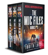 Judith Lucci [Lucci, Judith] — The Mic Files: Books 1-3