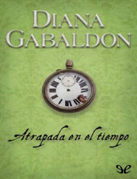 Diana Gabaldon — Atrapada en el tiempo