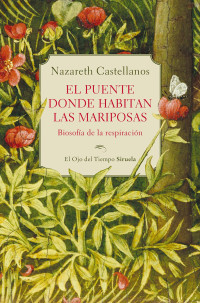 Nazareth Castellanos — El puente donde habitan las mariposas