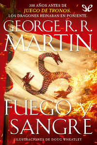 George R. R. Martin — Fuego y sangre