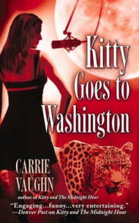 Carrie Vaughn [Vaughn, Carrie] — Kitty Goes to Washington (kn-2)
