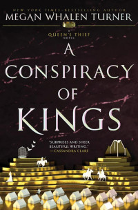 Megan Whalen Turner [Turner, Megan Whalen] — A Conspiracy of Kings