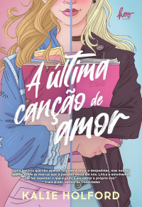 Kalie Holford — A última canção de amor
