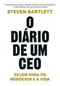 Steven Bartlett — O diário de um CEO
