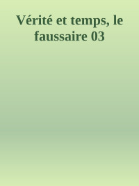 Inconnu(e) — Vérité et temps, le faussaire 03