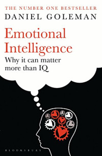 DANIEL GOLEMAN — EMOTIONAL INTELLIGENCE WHY IT CAN MATTER MORE THAN IQ