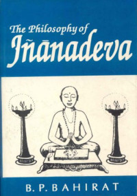 B.P. BAHIRAT — Philosophy of Jnanadeva: As Gleaned from the "Amrtanubhava"