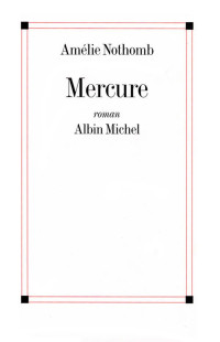 Amélie Nothomb — Mercure