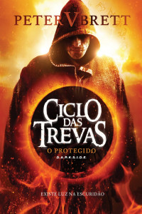 Peter V. Brett [Brett, Peter V.] — Ciclo das Trevas 1 - O protegido