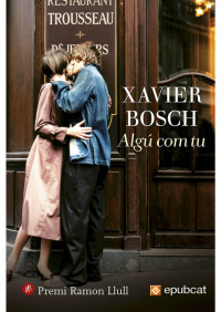 Xavier Bosch — Algú com tu