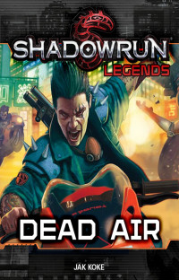 Jak Koke [Koke, Jak] — Shadowrun Legends: Dead Air